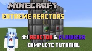 Extreme Reactors  Mod Complete Tutorial: Reactors & Fluidizer