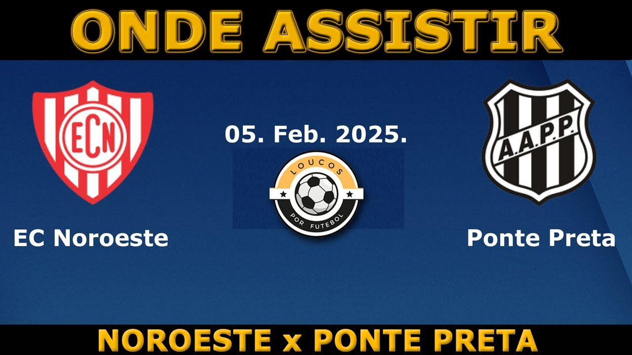 NOROESTE x PONTE PRETA (CAMPEONATO PAULISTA 2025) - YouTube