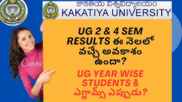 KAKATIYA UNIVERSITY UG Regular 2 and 4 Sem Results Update || UG Year Wise Exams Update.