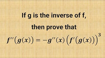 If g is the inverse of f,then prove that 𝑓^′′ (𝑔(𝑥))=−𝑔^′′ (𝑥) (𝑓^′ (𝑔(𝑥)))^3|jee mains derivatives