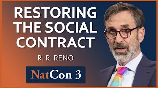 Rusty Reno Restoring The Social Contract Natcon 3 Miami