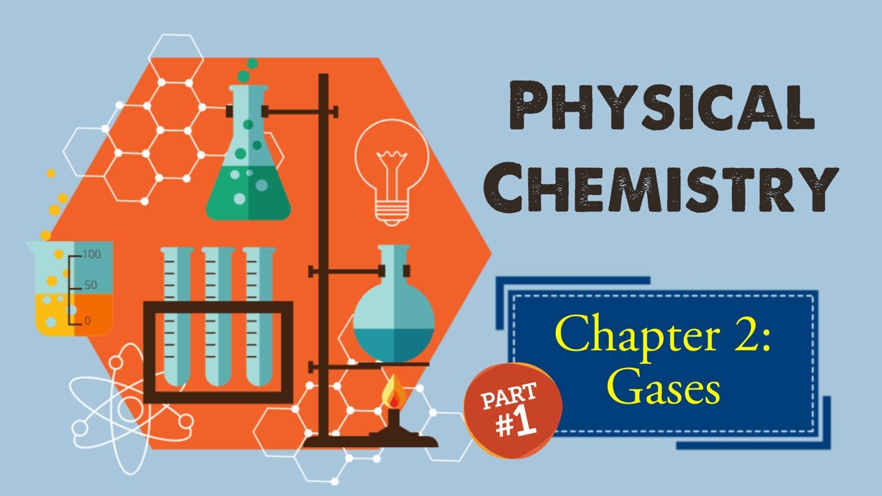 Physical Chemistry Chapter 2: Properties of Gases (1/2)
