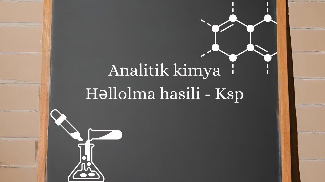 Analitik Kimya 2. Həllolma Hasili