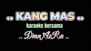 KANG MAS ( karaoke untuk cowok ) duet bersama Dian AzRa
