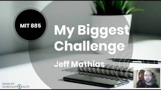 MIT 885 Biggest Challenge