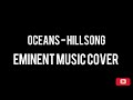 Oceans - Hillsong Worship || Eminently Covered by Craft..