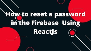 Learn How to Reset a Firebase User Password in React