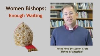 Steven Croft - Women Bishops: Enough Waiting
