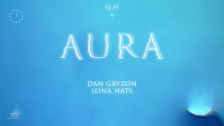Dan Gryzon feat. Ilina Hats - AURA (Official Lyric Video)