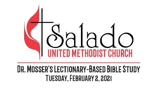 Dr. Mosser's Lectionary Study - February 2, 2021