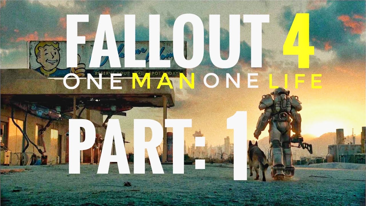 Fallout 4 - One Man One Life - Part 1 - Post Apocalyptic America!
