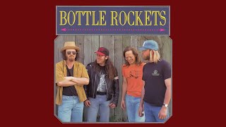 The Bottle Rockets - Bottle Rockets [FULL ALBUM]