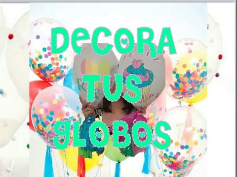 DECORA TUS GLOBOS @RosyLarita