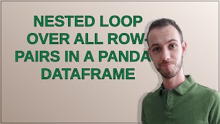 Celebrity Nested loop over all row-pairs in a Pandas dataframe Wealth