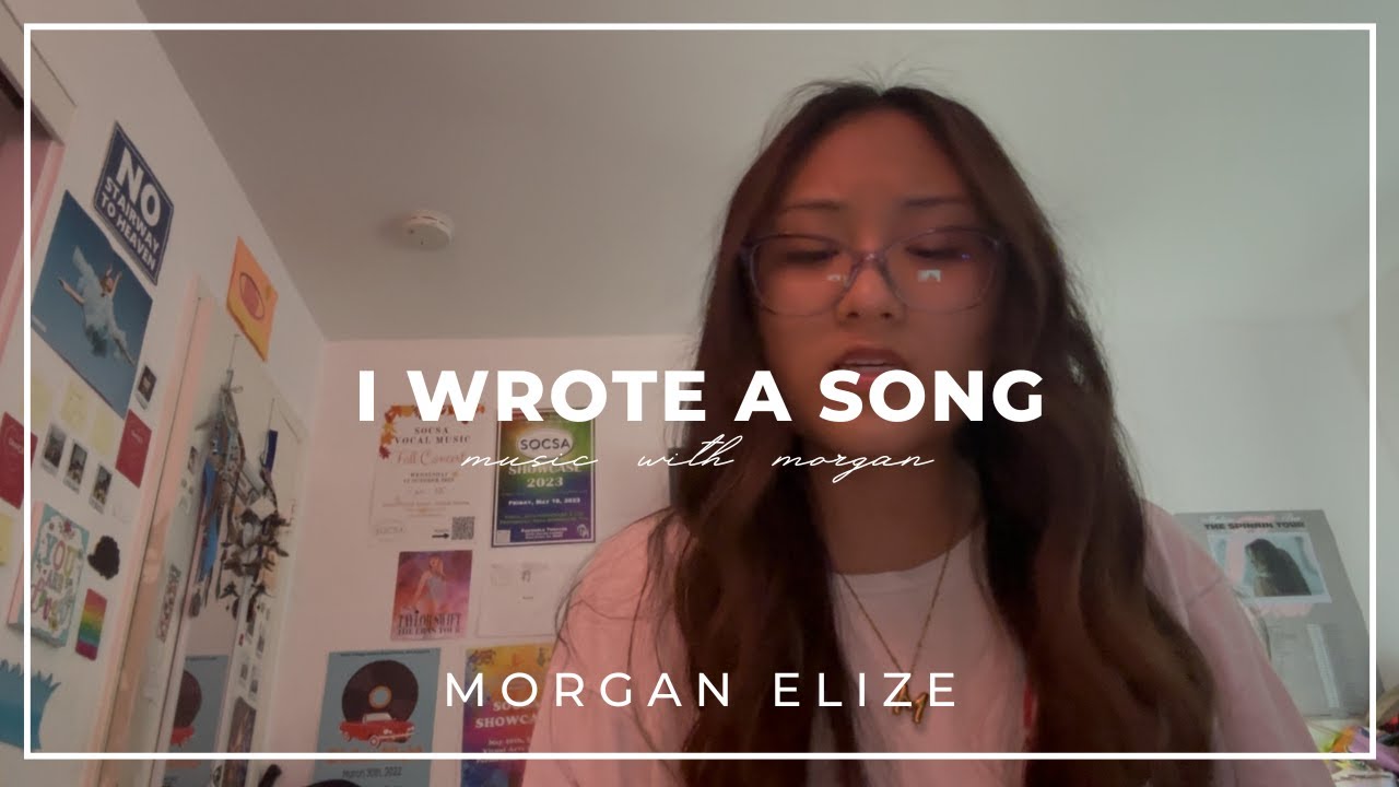 i wrote a song! | Morgan Elize