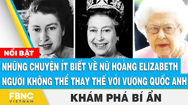 Chuyn t bit v N hong Elizabeth-Ngi khng th thay th...