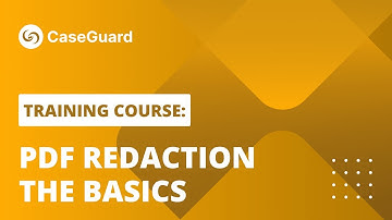 PDF Redaction - The Basics | CaseGuard Studio Training Course