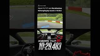 Xiaomi YU7 GT Sets First Driverless Nürburgring Lap Record! #cars #automotivenews