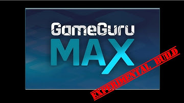 GameGuru Max Tutorial - Experimental Build Explained
