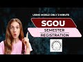 How to Complete SGOU Semester Registration on Mobile in 2 Minutes ! #sgou #exam