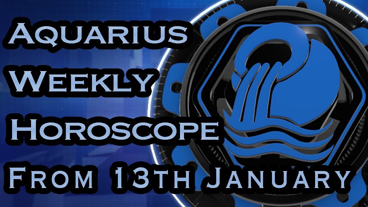 Aquarius Weekly Horoscope From 13th January 2020 In Hindi Preview