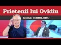 CORNEL DINU, invitat la Prietenii lui Ovidiu » EDIȚIA INTEGRALĂ (episodul 8)