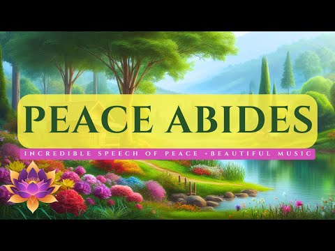 Peace Abides : A Requiem For The Soul. Classic Speech along with beautiful music 🕊️