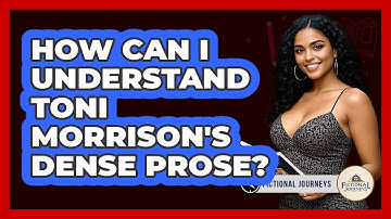 How Can I Understand Toni Morrison
