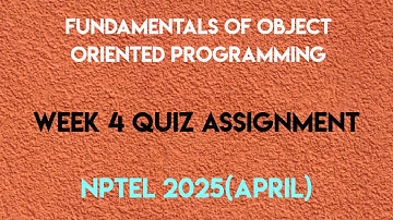 Fundamentals of Object Oriented Programming Week 4 Quiz Assignment Solution | NPTEL 2025(April) |