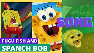Sponge Bob (Square Pants) song and Fugu Fish - Stupid Invaders Fugu Fish