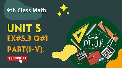 Class 9th Mathematics ||Chapter 5 Exercise 5.3 Question#1part (i-v) Solution-Mathematics Class 9th.
