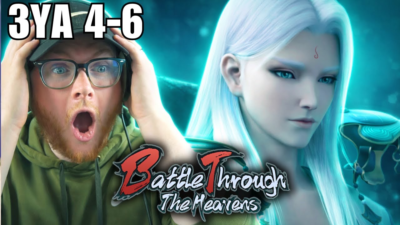 Battle Through the Heavens (BTTH) - 3 Year Agreement x 4, 5, 6  | REACTION