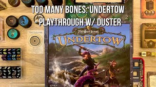 Too Many Bones: Undertow - Playthrough (Duster)