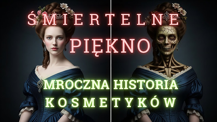 Śmiertelne piękno - mroczna historia kosmetyków