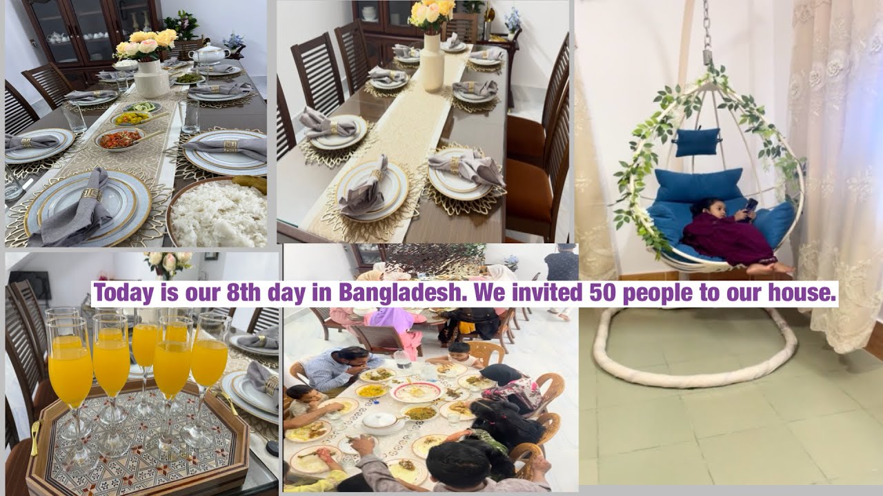 বাংলাদেশে আমাদের ৮ নম্বর দিন ৫০ জনের দাওয়াত আমাদের ঘরে/Today is our 8th day in Bangladesh 