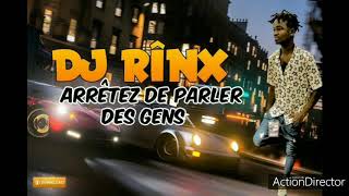 DJ RINX - ARRÊTEZ DE PARLER DES GENS