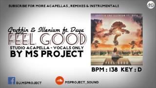 Gryffin & Illenium - Feel Good ft. Daya (Studio Acapella - Vocals Only)