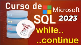 SQL Server 2021 Course from Scratch | T-SQL, WHILE - CONTINUE (video 76)