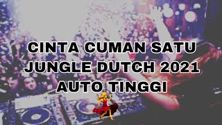 DJ CINTA CUMA SATU JUNGLE DUTCH 2021 | DJ GENTA FEBRIANTO