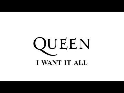 Queen - I Want It All -