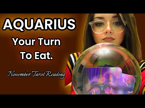 AQUARIUS Your Turn To Eat November Tarot Reading