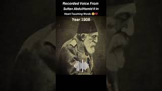 Sultan Abdul Hamid Voice Recorded