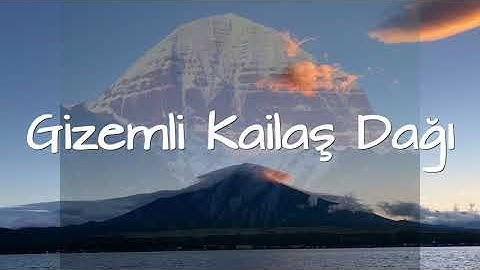Gizemli Kailaş Dağı