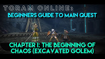 Toram Online:Beginners Guide to Main Quest|Chapter I:The Beginning of Chaos(Excavated Golem) | chae_