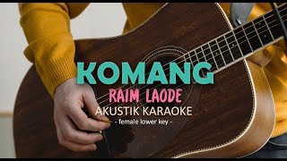 Komang - Raim Laode (Karaoke Akustik - Female Lower Key)