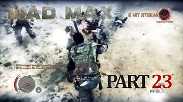 MAD MAX Gameplay Walkthrough - Part 23 - 100% Completion [1080p HD] No Commentary