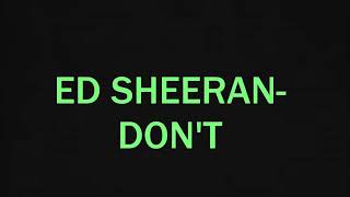 Ed Sheeran- Don't (LYRICS)