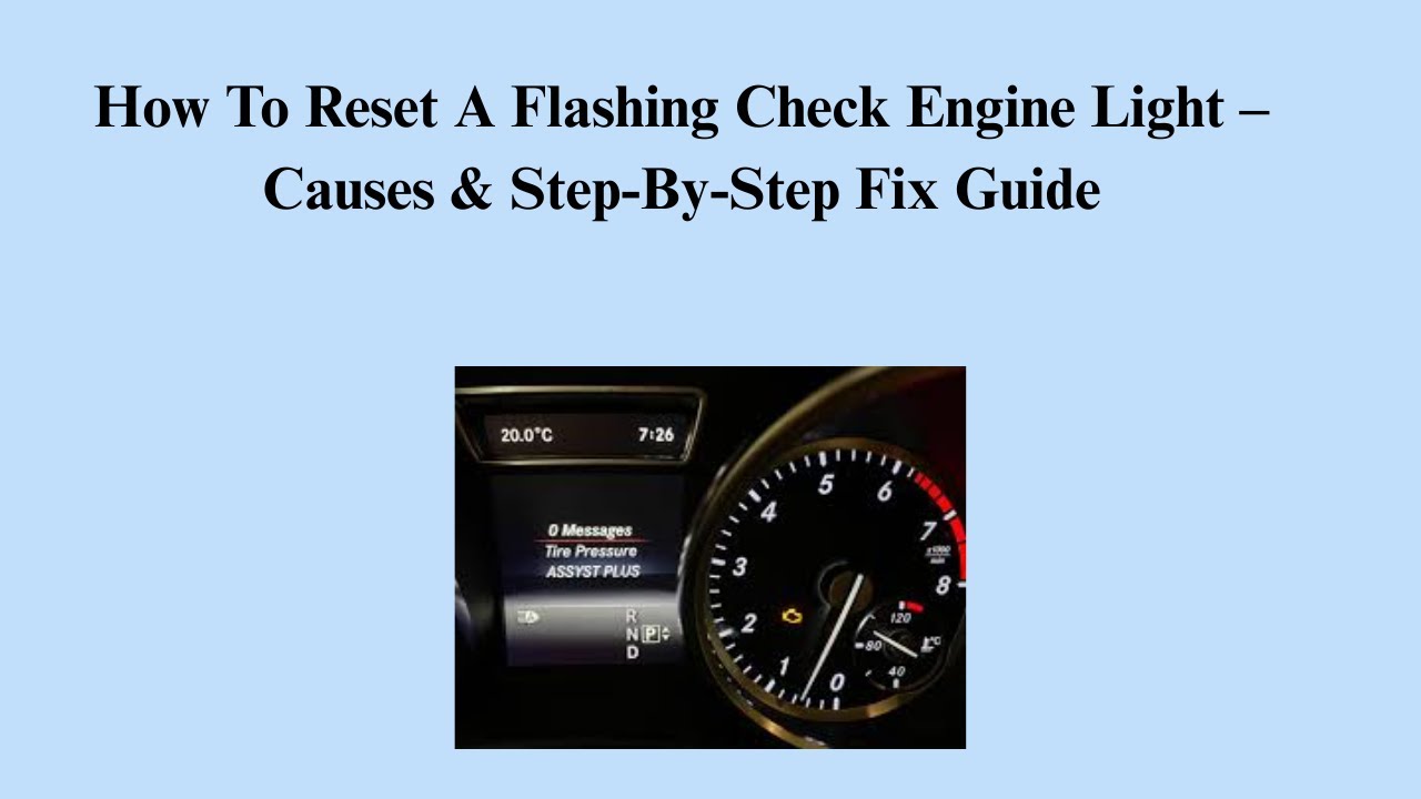 How To Reset A Flashing Check Engine Light – Causes & Step-By-Step Fix ...