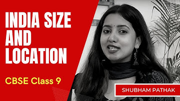 INDIA SIZE AND LOCATION | FULL CHAPTER | CLASS 9 GEOGRAPHY | SHUBHAM PATHAK | SOCIAL SCIENCE