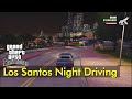 Night Driving Around Los Santos GTA San Andreas Definitive Edition 